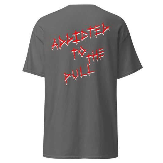 Addicted to the Pull Mens T-shirt